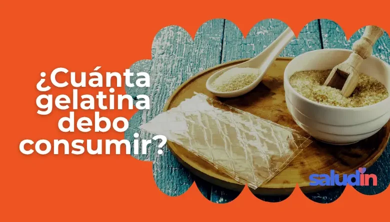 Cuánta gelatina debo consumir para producir colágeno